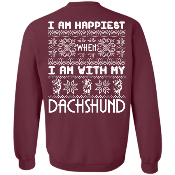 I Am Happiest T Shirt, I Love My Dog Sweatshirt