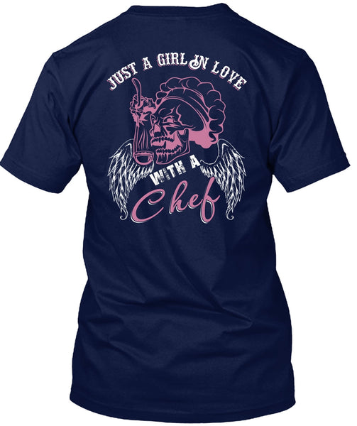 Just A Girl In Love With A Chef T Shirt, Being A Chef T Shirt