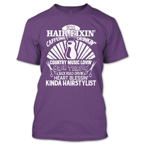 I'm A Hair Fixin' T Shirt, I Am A Hair Stylist T Shirt