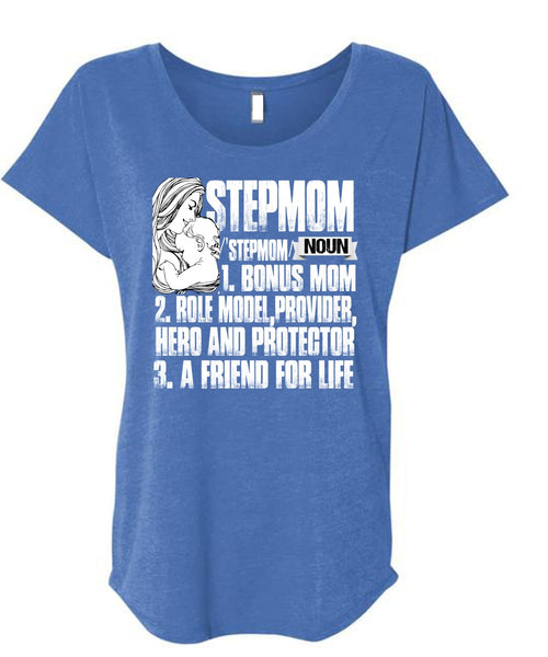 Step Mom T Shirt, A Friend For Life T Shirt, Cool Shirt (Ladies' Triblend Dolman Sleeve)