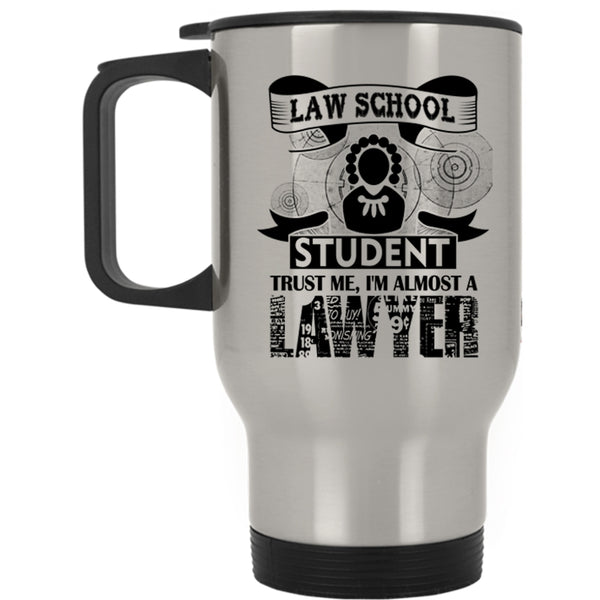 I'm Almost A Lawyer Travel Mug, Law School Student Mug