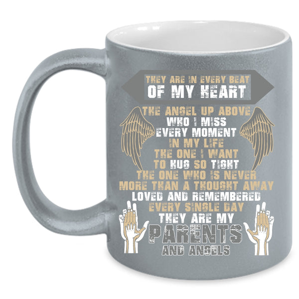 They Are In Every Beat Of My Heart Coffee Mug, They Are My Parents And Angels Coffee Cup