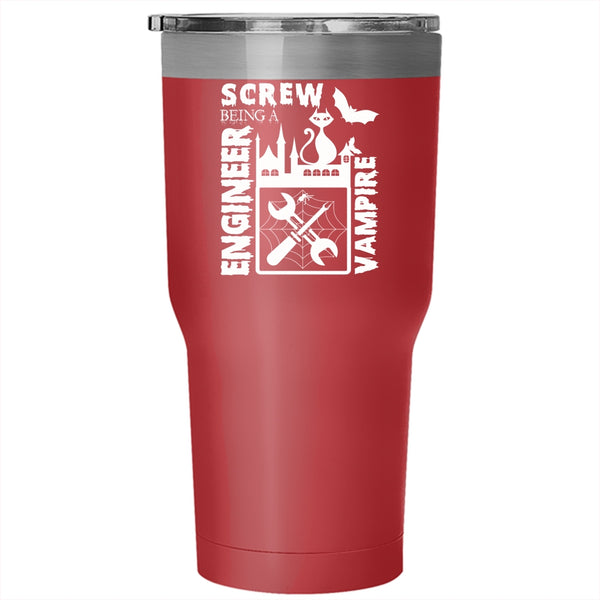 Being A Engineer Tumbler 30 oz Stainless Steel, I Wanna Be A Vampire Travel Mug