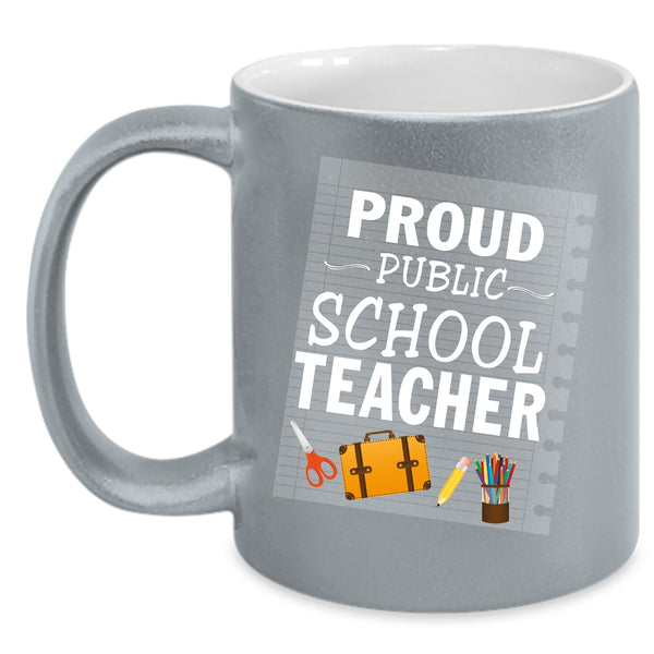 Proud Public School Teacher Coffee Mug, Cool Gift For Teacher Coffee Cup
