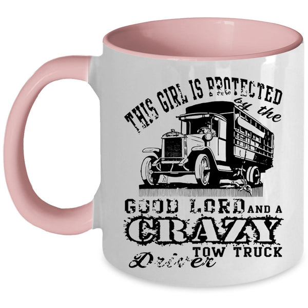 Tow Truck Driver Coffee Mug, This Girl Is Protected By The Good Lord Accent Mug