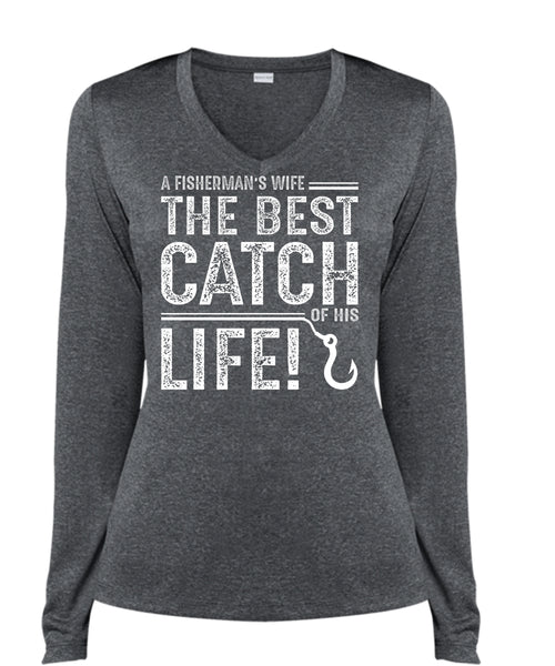 The Best Catch Of His Life T Shirt, I Spent Fishing T Shirt (Ladies LS Heather V-Neck)