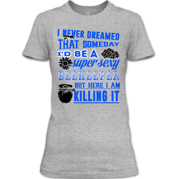 I'd Be A Sexy Beekeeper T Shirt, Gift For Beekeeper T Shirt