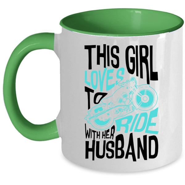 Cute Loves Coffee Mug, This Girl Loves To Ride With Her Husband Accent Mug