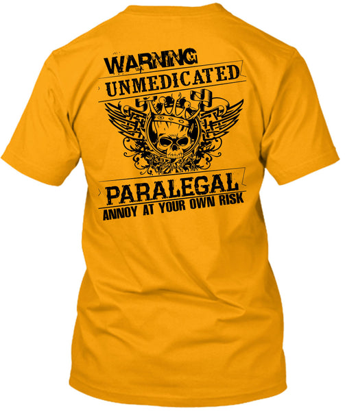 Warning Unmedicated Paralegal Annoy T Shirt, My Job T Shirt
