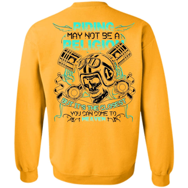 I Love Biking T Shirt, Riding May Not Be A Religion Sweatshirt