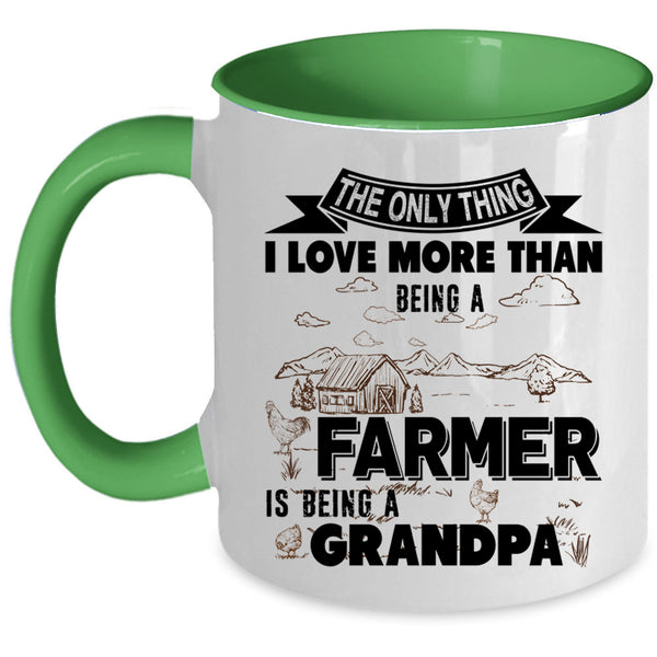 Being A Grandpa Coffee Mug, I Love Being A Farmer Accent Mug