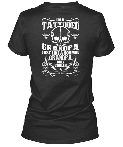 I'm A Tattooed Grandpa T Shirt, Being A Tattooed T Shirt