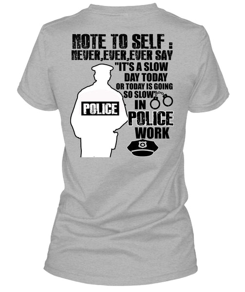 Slow Police Work T Shirt, I Love Police T Shirt