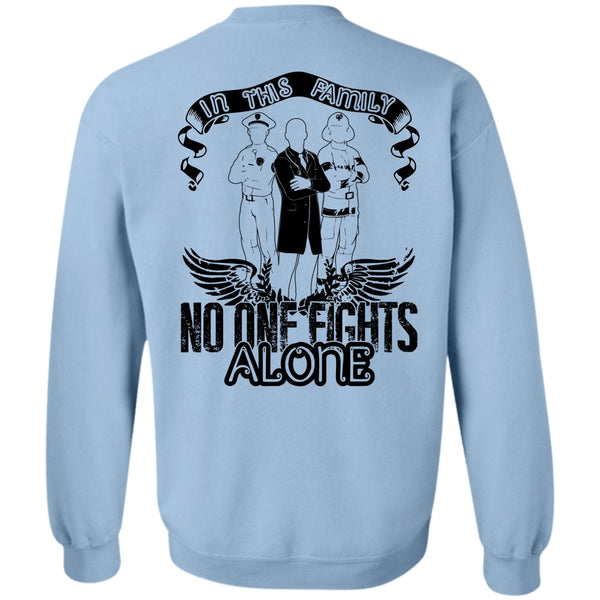I Love Police T Shirt, In This Family No One Fights Alone Sweatshirt