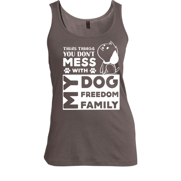 There Things You Don't Mess With My Dog Shirt, My Freedom Shirt