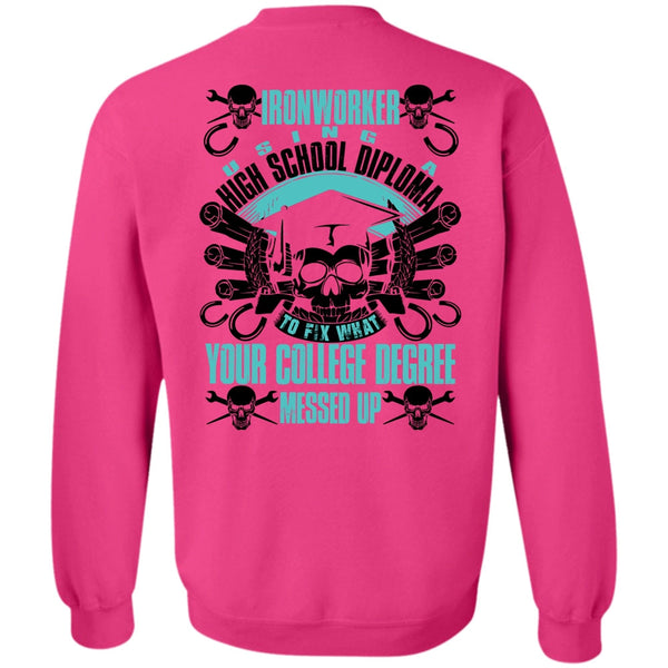 I Love Ironworker T Shirt, Ironworker Using A High School Sweatshirt