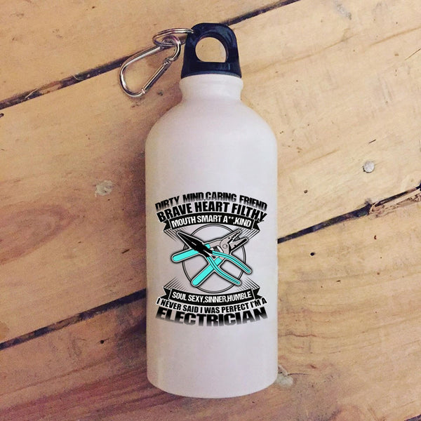 I Never Said I Was Perfect 20 oz Stainless Steel Bottle,I'm A Electrician Outdoor Sports Water Bottle