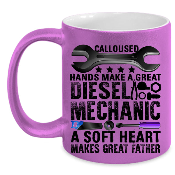 A Soft Heart Makes Great Father Coffee Mug, Great Diesel Mechanic Accent Mug