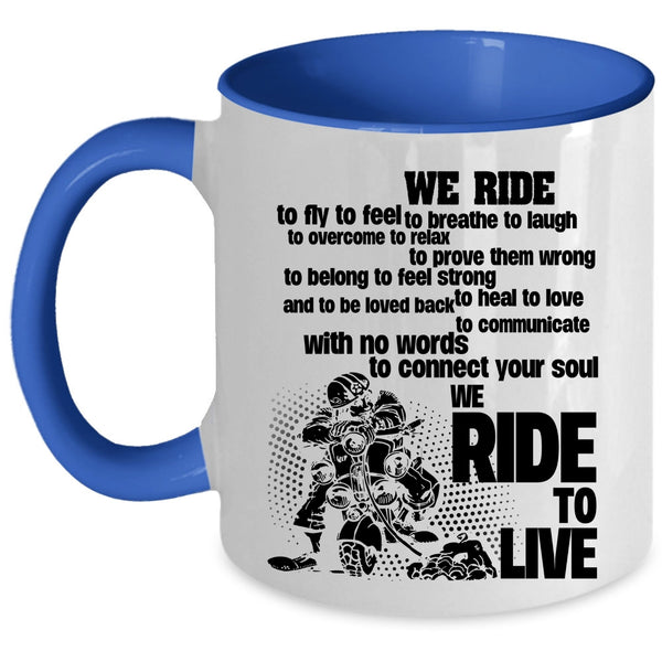 We Ride To Live Coffee Mug, We Ride To Fly Accent Mug