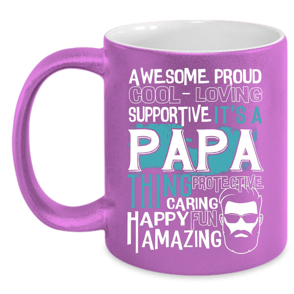 It's A Papa Thing Coffee Mug, Proud Awesome Papa Coffee Cup