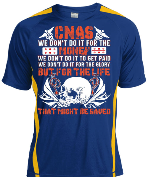 We Don't Do It For The Money T Shirt, I Love CNAS T Shirt, Cool Shirt