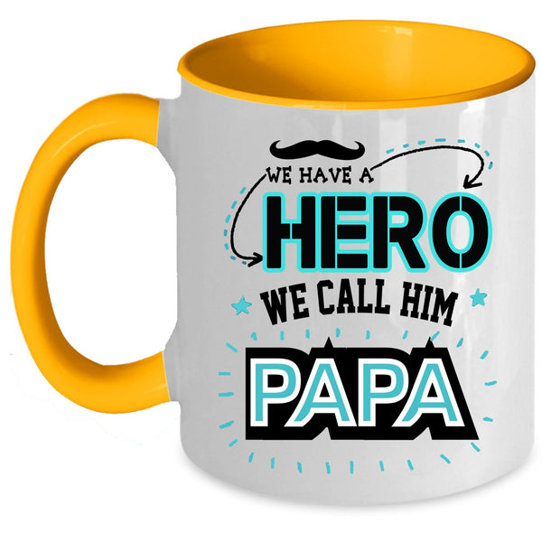Awesome Gift For Papa Coffee Mug, We Call Him Papa Accent Mug