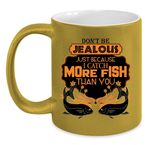 Cute Fisher Coffee Mug, I Catch More Fish Than You Accent Mug