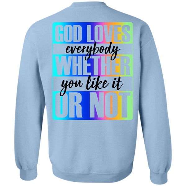 Being A Gay T Shirt, God Loves Everybody Whether Sweatshirt