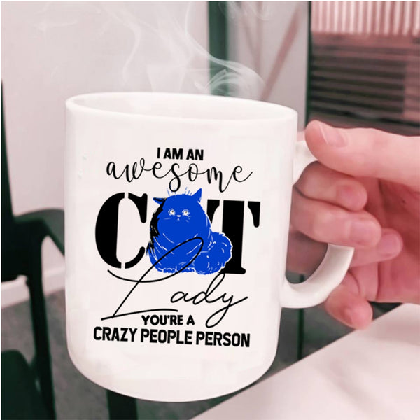 Crazy Cat Lady Coffee Mug, I Am An Awesome Cat Lady Cup