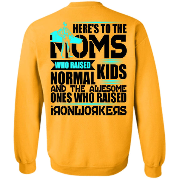 I Love Ironworker T Shirt, Who Raised Ironworkers Sweatshirt