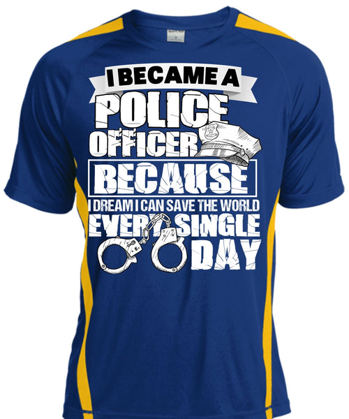 I Became A Police Officer T Shirt, Single Day T Shirt, Cool Shirt