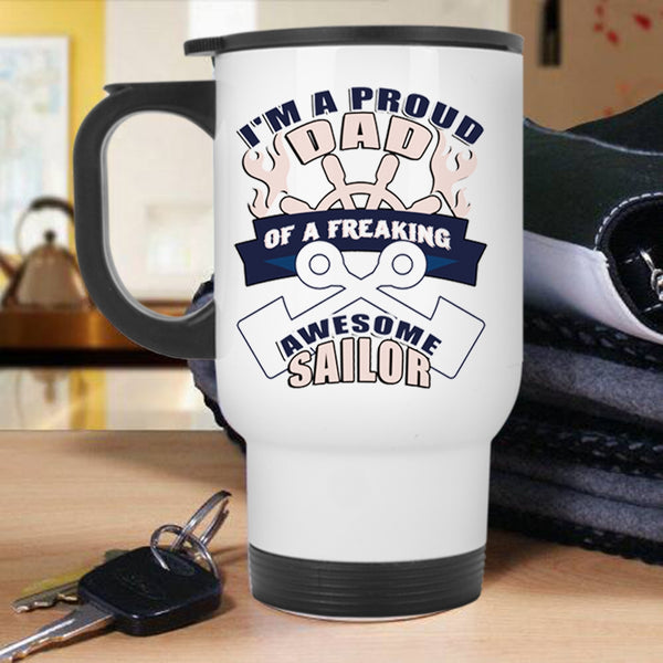 Cool Dad Travel Mug, I'm A Proud Dad Of An Awesome Sailor Mug