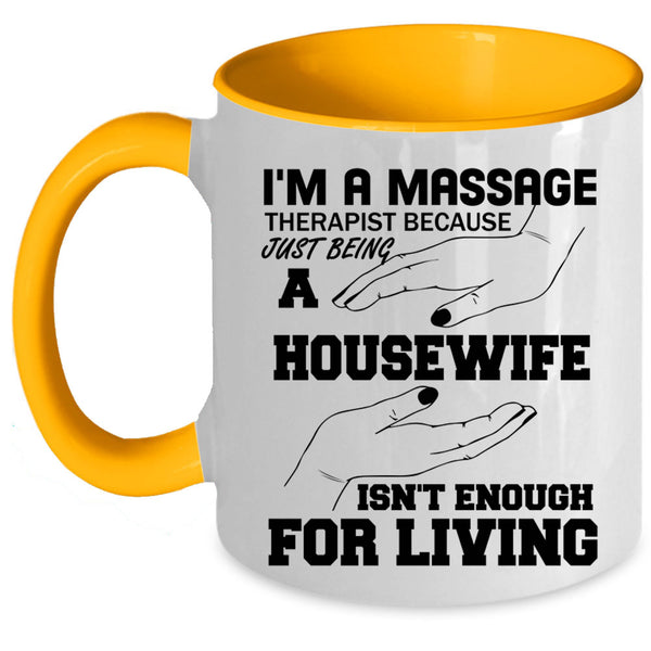 Gift For My Wife Coffee Mug, I'm A Massage Therapist Accent Mug