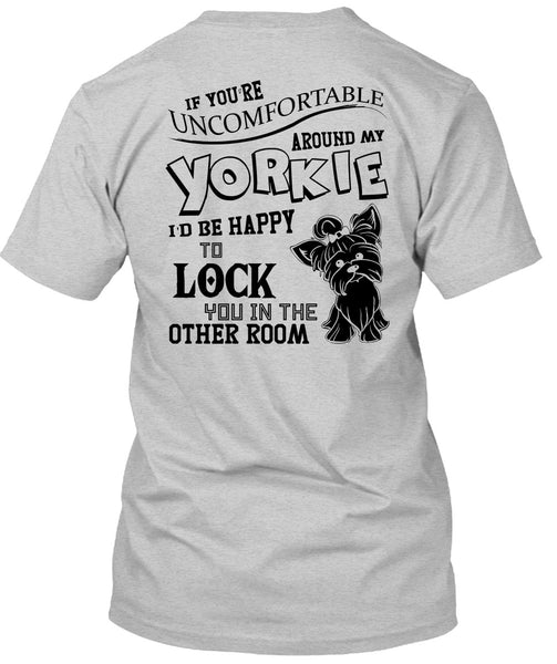 Around My Yorkie T Shirt, I Love My Dog T Shirt