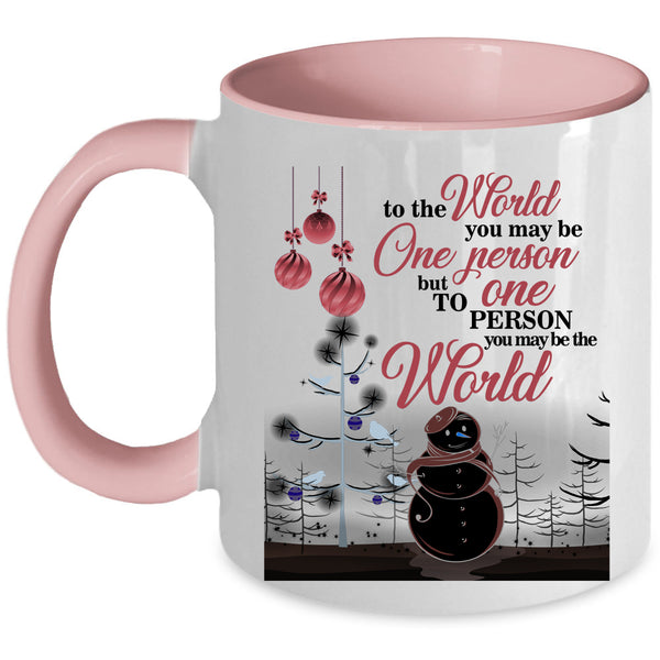 To One Person You May Be The World Coffee Mug, Cute Christmas Accent Mug