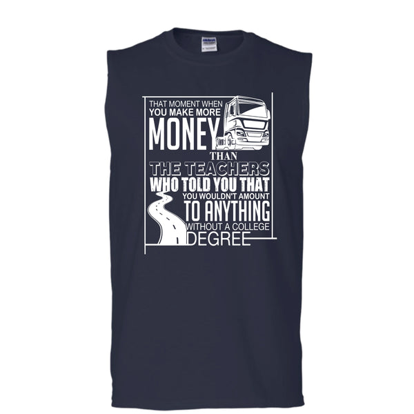 You Make More Money T Shirt, I'm A Trucker Tank Top (Men's Cotton Sleeveless)