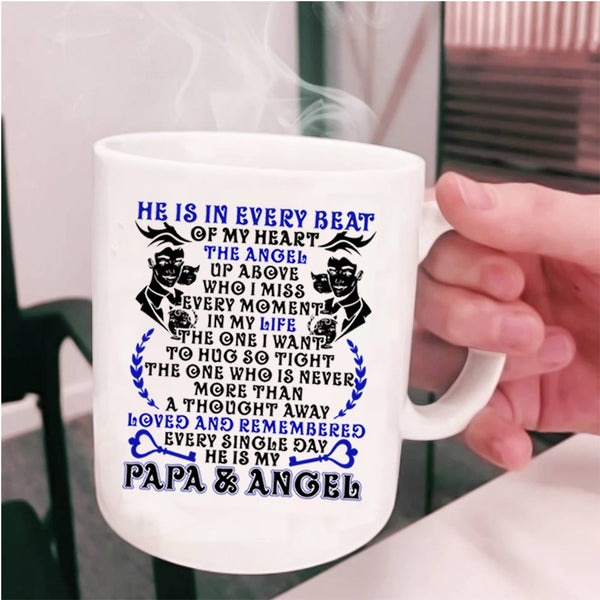 He Is My Papa And Angel Coffee Mug, He Is In Every Beat Of My Heart Cup