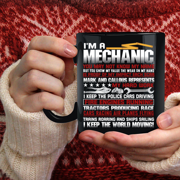 I'm A Mechanic Coffee Mug, I Keep The World Moving Coffee Cup