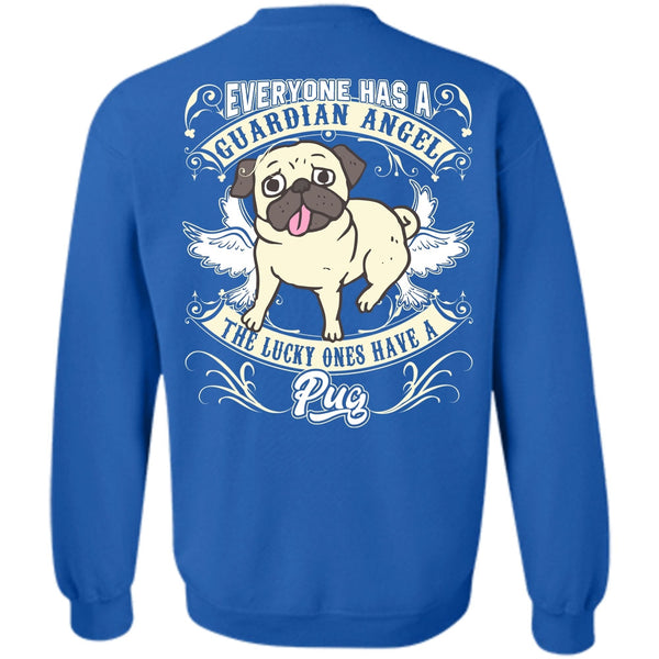 Everyone Has A Guardian Angel T Shirt, I Love Pug Sweatshirt