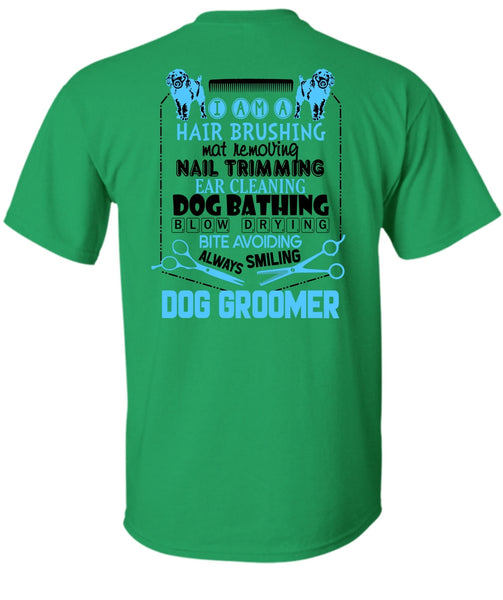 Always Smiling Dog Groomer T Shirt, I Love My Dog T Shirt