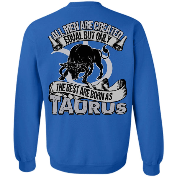 All Men Are Created Equal T Shirt, I Love Taurus Sweatshirt