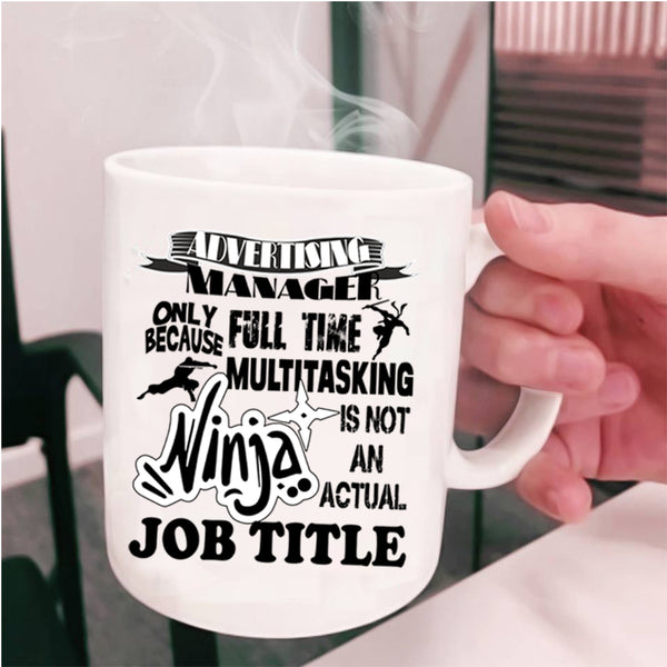 Funny Gift For Advertising Manager Coffee Mug, Advertising Manager Cup