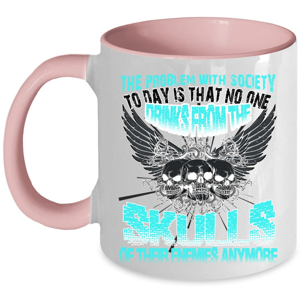 Cool Drinking Coffee Mug, The Problem With Society Accent Mug