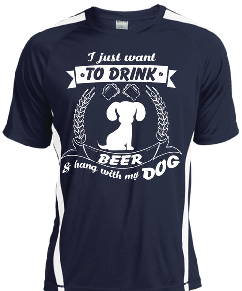 I Just Want To Drink Beer And Hang With My Dog T Shirt, My Pets T Shirt