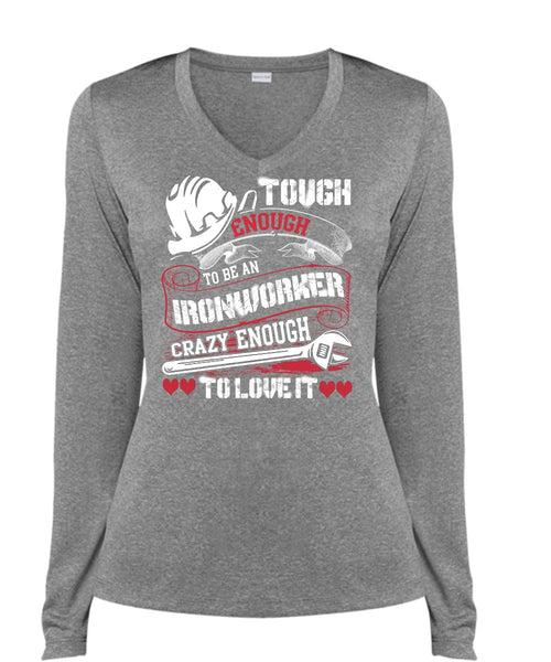 To Be An Ironworker T Shirt, Crazy Enough To Love It T Shirt, Cool Shirt (Ladies LS Heather V-Neck)
