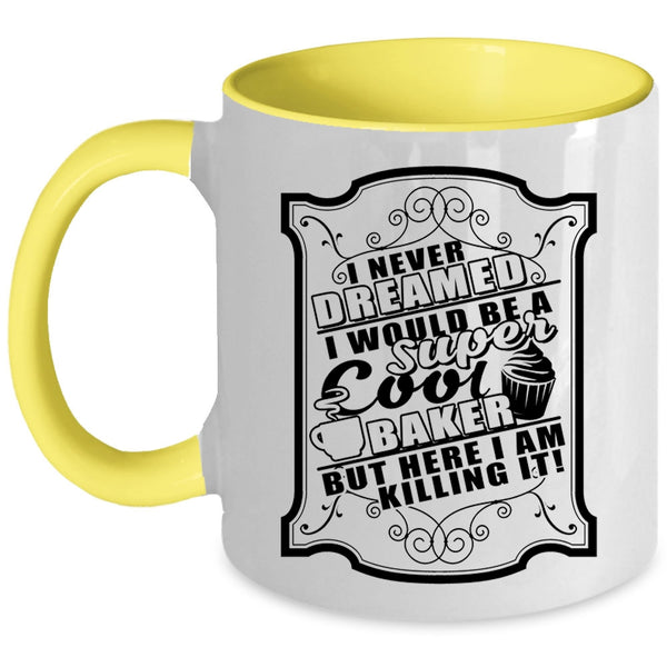 Awesome Baker Coffee Mug, I Would Be A Cool Baker Accent Mug