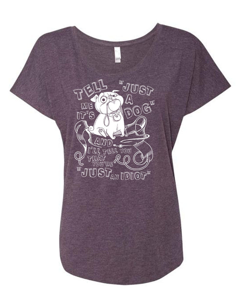 Just A Dog T Shirt, My Favorite T Shirt, Cool Shirt (Ladies' Triblend Dolman Sleeve)