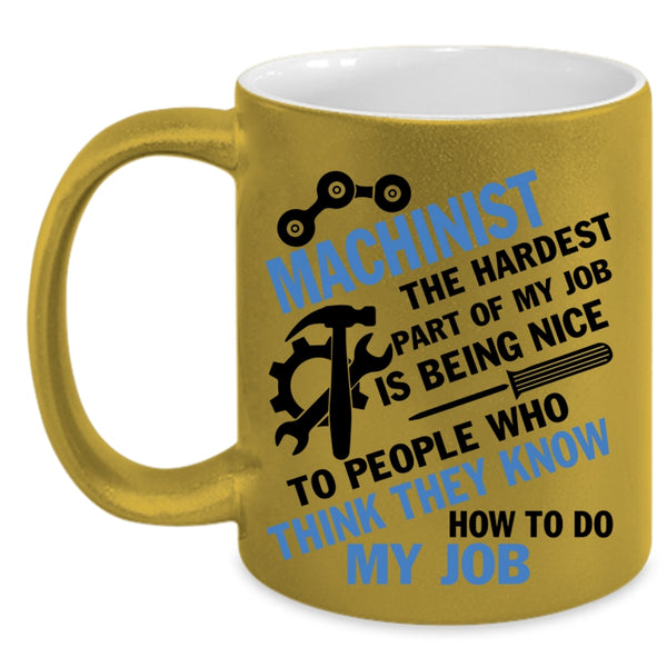 Cool Job Title Coffee Mug, Machinist Accent Mug