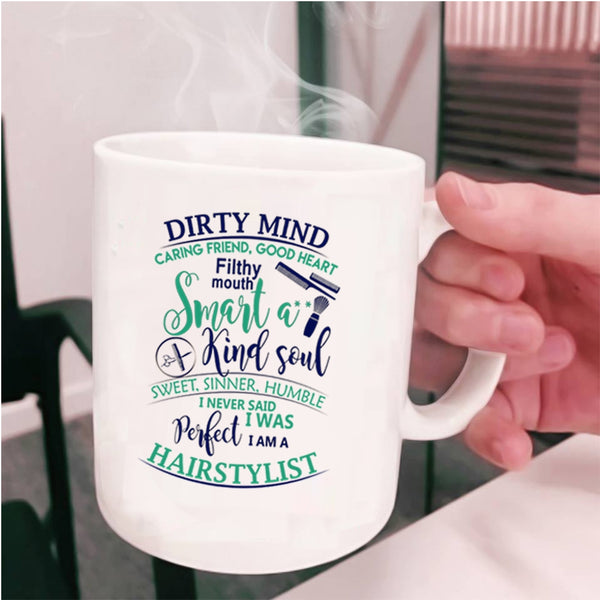 Funny Coffee Mug, I Never Said I Was Perfect I Am A Hairstylist Cup