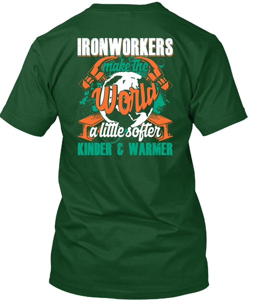 Ironworkers Make The World T Shirt, Being An Ironworker T Shirt